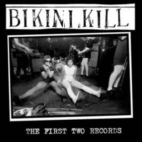 Bikini Kill "The First Two Records"